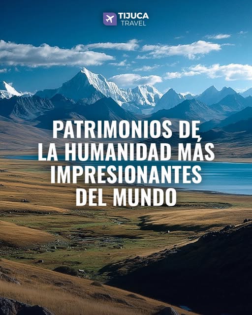 Patrimonios de la humanidad más impresionantes del mundo